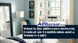 What is the difference between Central Air Conditioning and a Window Unit?