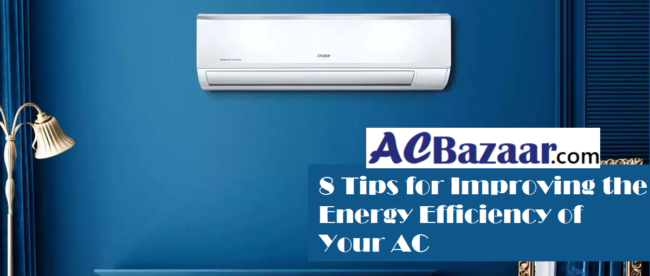 8 Tips for Improving the Energy Efficiency of Your AC Air Conditioner